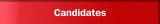 Candidates